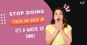 Stop Doing THIS in SEO; It's a Waste of Time!